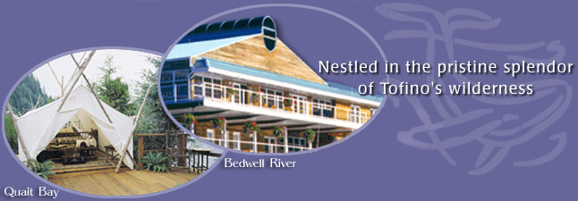 Clayoquot Wilderness Resorts - Bedwell River Floating Resort and Quait Bay Wilderness Outpost